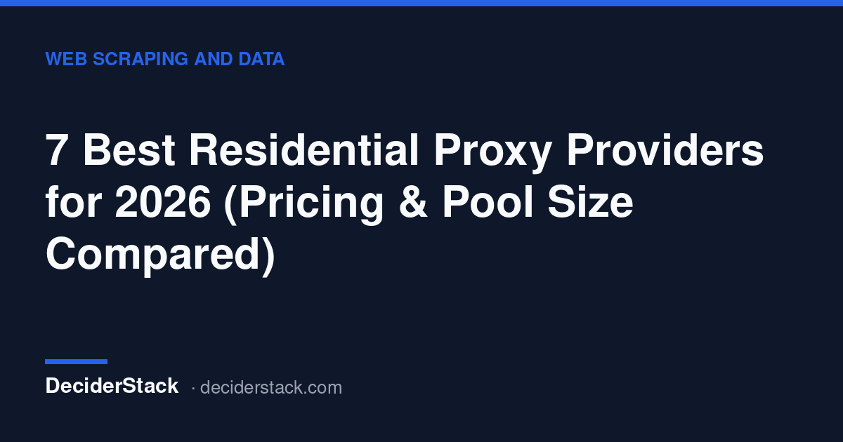 DeciderStack cover card: 7 Best Residential Proxies