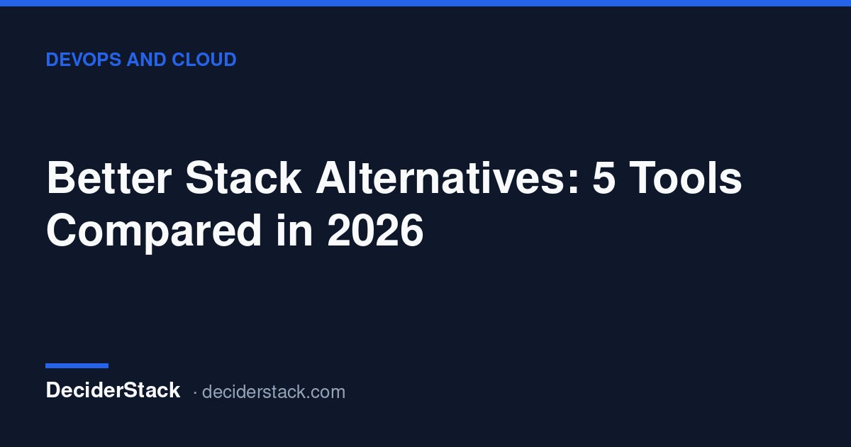 DeciderStack cover card: Better Stack Alternatives